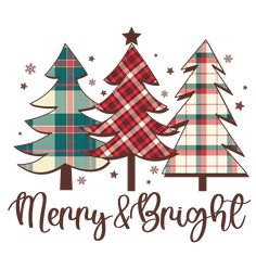 three christmas trees with the words merry and bright