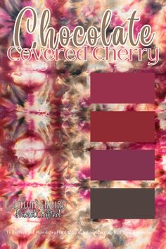 an image of chocolate covered cherry color swatches with the words chocolate covered cherry on them