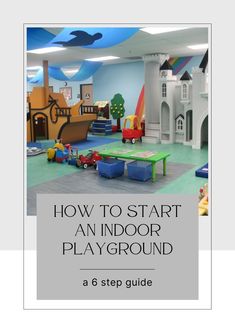 an indoor playroom with toys on the floor and text overlay that says how to start