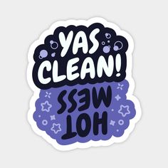 a sticker that says yas clean sow loh