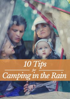 two adults and a child sitting in a tent with text overlay reading 10 tips for camping in the rain