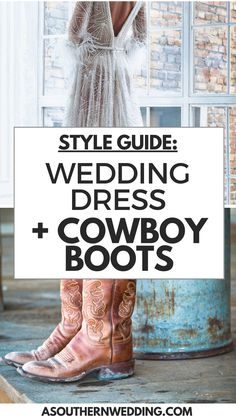 cowboy boots with the words style guide wedding dress and cowboy boots on it, in front of