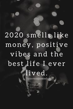 a black and white photo with the words, 20 smells like money, positive vibes and