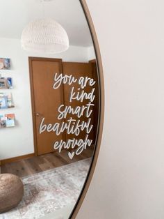 there is a mirror that says you are kind of smart beauty enough