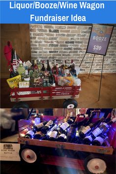 a red wagon filled with bottles of wine next to a sign that says liquor booze / wine wagon fundraiser idea