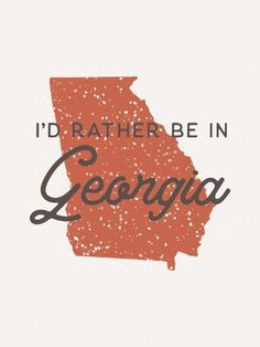 i'd rather be in georgia