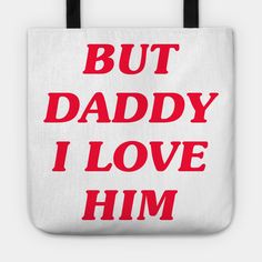 But Daddy I Love Him -- Choose from our vast selection of tote bags to match with your desired size to make the perfect custom tote. Pick your favorite: Movies, TV Shows, Art, and so much more! Available in Single Sided Print or Double Sided Print in small, medium, and large. Perfect for work, class, the beach, and leisure. But Daddy I Love Him, Daddy I Love Him, Strong Character, Body Love, Custom Tote, I Love Him, Diy Clothes, Love Him, Tote Bags