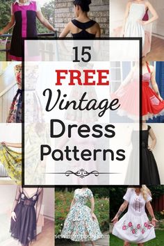 different vintage dress patterns with text overlay that reads, 15 free vintage dress patterns