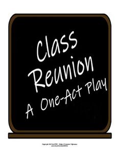 a blackboard with the words class reunion and a one act play written on it