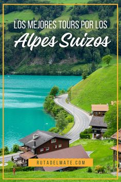 a scenic road with the words los mejores tours por los alpes suios