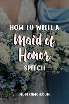 two brides holding bouquets with the words how to write a maid of honor speech