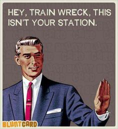 a man in a suit and tie holding his hand up with the caption hey, train wreck, isn't your station