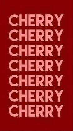 a red poster with the words cherry, cherry and cherry in white letters on it