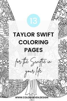 an adult coloring page with the title 13 taylor swift coloring pages for your life