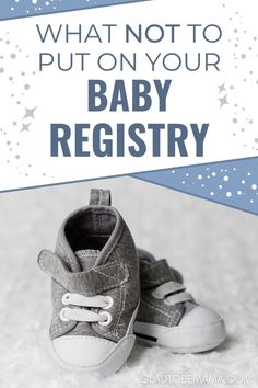 a pair of baby shoes with the words, what not to put on your baby registry