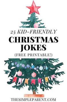 a christmas tree with the words 25 kid - friendly christmas jokes free printable