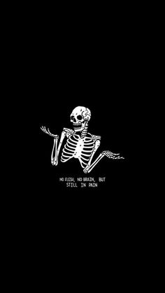 a skeleton sitting on top of a black background with the words, no one is dead but