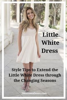 a woman standing in front of a white dress with the words, little white dress style tips to extend the little white dress through the changing season