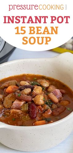 a bowl of instant pot bean soup with the title overlay reads pressure cooking instant pot 15 bean soup