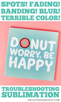 a donut sticker with the words donut worry, be happy on it