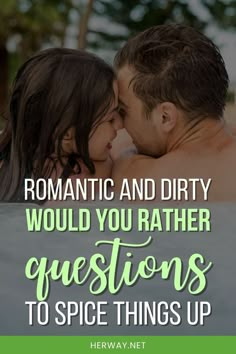 If you want to spice up your next date night, play the dirty 'Would You Rather' questions game and watch your love life blossom. Spice Up Your Love Life, Rather Questions, Romantic Date Night Ideas, Romantic Questions, Couple Activities, Conversation Topics