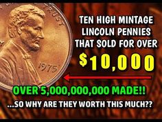 a penny with the words ten high mintage lincoln pennies that sold for over $ 10, 000