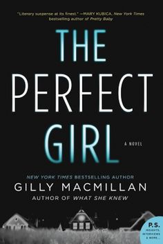 "The Perfect Girl" by Gilly Macmillan- ELLEDecor.com Books And Tea, Perfect Girl, Reading Rainbow, Fallen Book, The Perfect Girl, Thriller Books, Book Suggestions, Reading Material, I Love Books