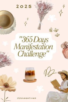 the cover of 365 days manifestation challenge with flowers, hats and other items