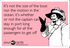 a man in a hat holding his hand up to the side with text that reads it's not the size of the boat or the motion in the ocean, it's whether or not the captain can