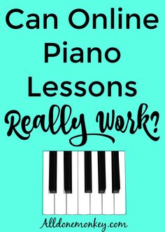 the words can online piano lessons really work?