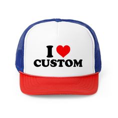 I Love Custom Trucker Hat - printwithsky Y2k Trucker Hat, Custom Trucker Hats, Y2k Design, Custom Pet Portraits, Perfect Gift For Her, Infant Tees, Custom Clothes, Pet Portraits, Trucker Hat