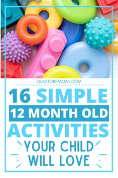 a pile of toys with the text 16 simple 12 month old activities your child will love