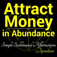 attract money in abundance simple subliminal affirmations by speechen