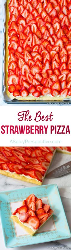 the best strawberry pizza recipe is made with fresh strawberries