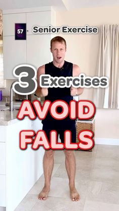 a man standing in front of a kitchen counter with the words 3 exercises avoid falls