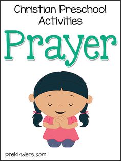 a girl praying with the words, christian preschool activities prayer