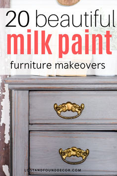 the words 20 beautiful milk paint furniture makeovers