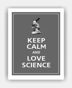 a black and white poster with the words keep calm and love science written on it