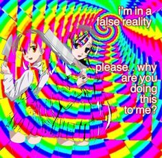 two anime characters in front of a colorful background with the words, i'm in a false reality please why are you doing this to me?