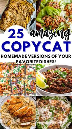 25 amazing copycats that are made with homemade versions of your favorite dishes, including meat and veggies