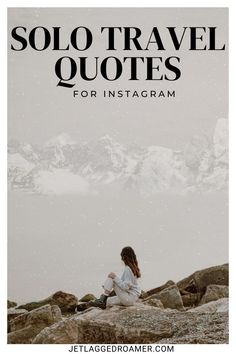 a woman sitting on rocks with the words solo travel quotes for instagramr above her