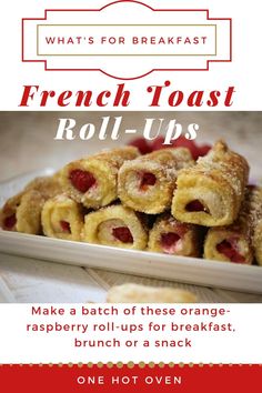 what's for breakfast? french toast roll - ups