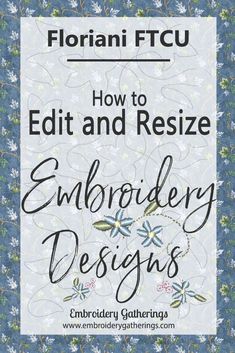 the cover of florida fcu's how to edit and resize embroidery designs