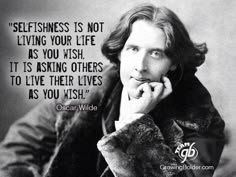 oscar wilde quote about selfishness