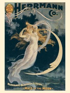 an old poster advertising hernann's beautiful illusion, maid of the moon