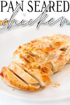 grilled chicken on a white plate with text overlay that reads pan seared chicken