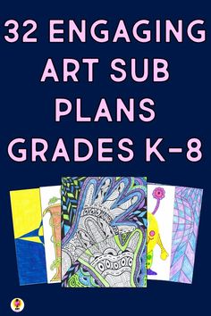 the cover of 32 engaging art sub plans for grade k - 8, including coloring pages