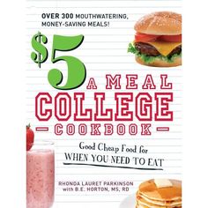 the $ 5 meal college cookbook for when you need to eat