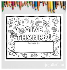 a coloring page with the words give thanks in black and white, surrounded by colored pencils