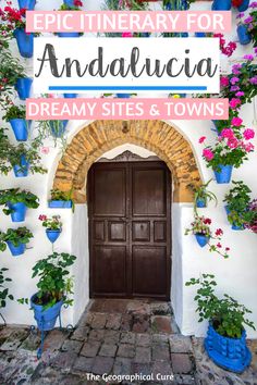 the entrance to an old building with potted plants on it and text overlay that reads epictimeary for andaluca dream sites & towns